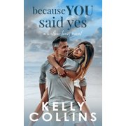 A Willow Bay Novel Because You Said Yes, Book 3, Paperback