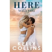 A Willow Bay Novel Here With You, Book 2, Paperback
