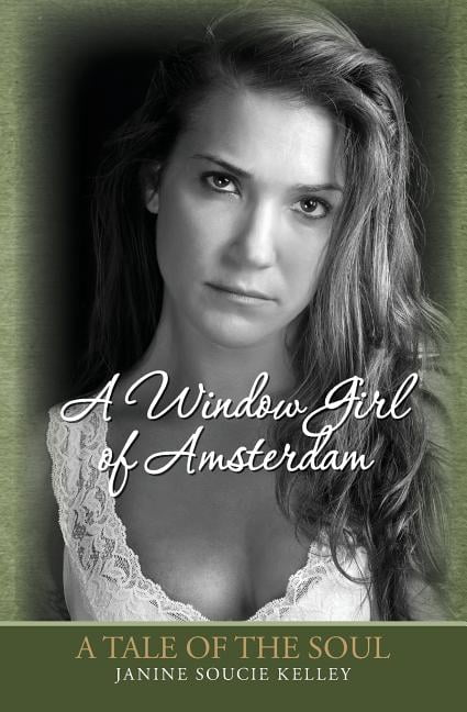 A Window Girl of Amsterdam (Paperback) by Janine Soucie Kelley