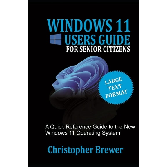 A Windows 11 Users Guide For Senior Citizens, (Paperback)