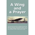 thumbnail image 1 of A Wing and a Prayer: The Personal Narrative of Ralph Freund Who Flew 32 Missions Over Europe During WWII, 1 of 1
