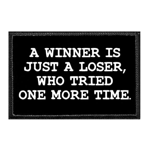 A Winner Is Just A Loser, Who Tried One More Time. - Removable Patch