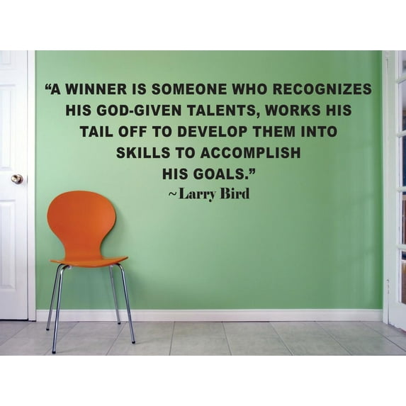 A Winner Recognizes His God Given Talents Works To Develop Them Into Skills For His Goals Larry Bird Life Sports Motivation Quote Custom Wall Decal Vinyl Sticker 12 Inches X 18 Inches