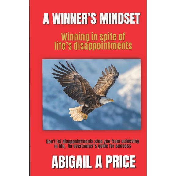 A Winner's Mindset: Winning In Spite Of Life's Disappointments, (Paperback)