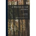 thumbnail image 1 of A Winter in the Azores; and a Summer at the Baths of the Furnas; 2, (Paperback), 1 of 1
