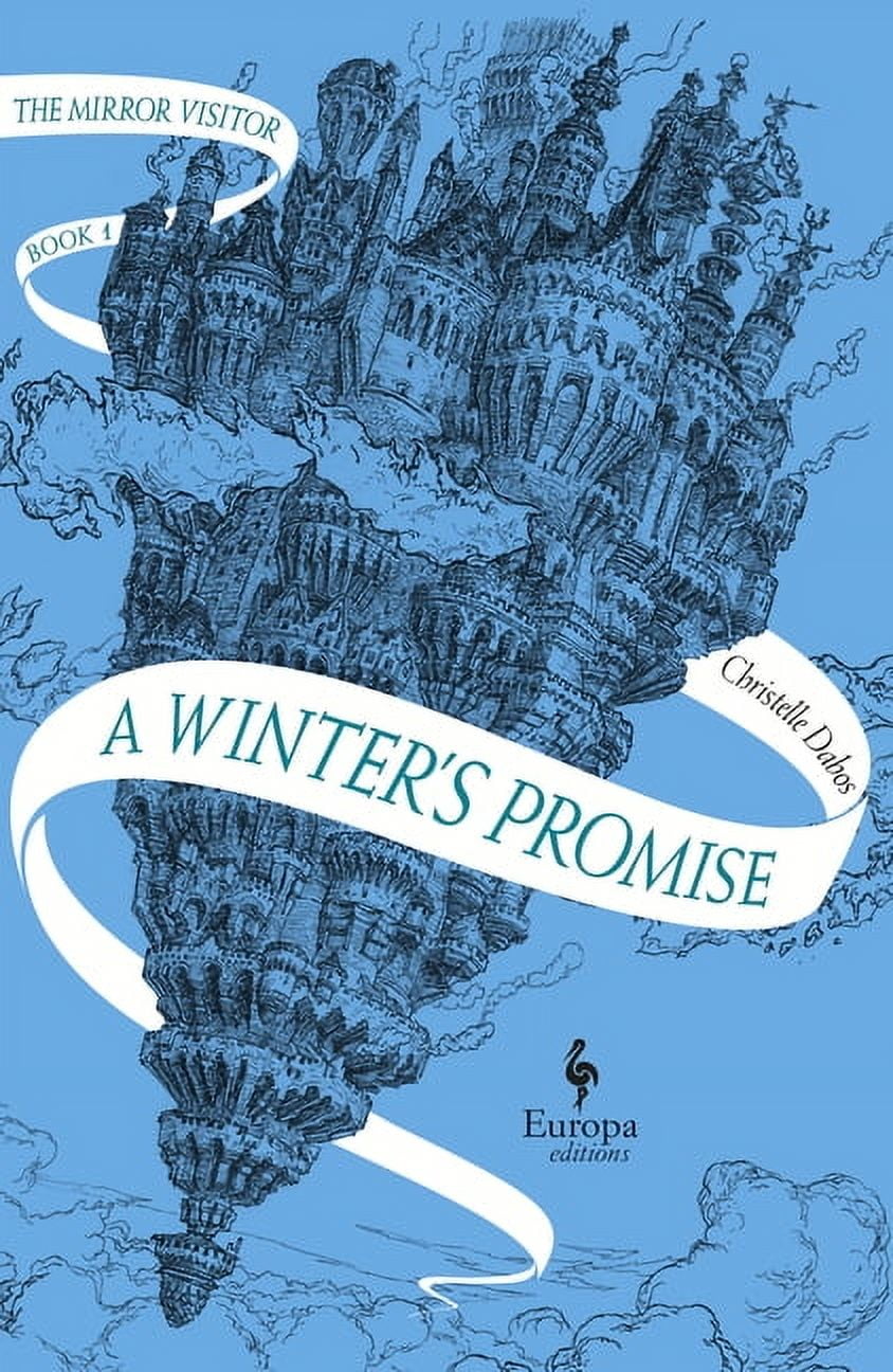CHRISTELLE DABOS; HILDEGARDE SERLE Mirror Visitor Quartet A Winter's Promise: Book One of the Mirror Visitor Quartet, Book 1, (Paperback)