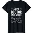 thumbnail image 1 of A Wise Doctor Once Wrote Medical Doctor Handwriting Funny T-Shirt, 1 of 3