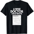 thumbnail image 1 of A Wise Doctor Once Wrote Medical Doctor Handwriting T-Shirt, 1 of 5
