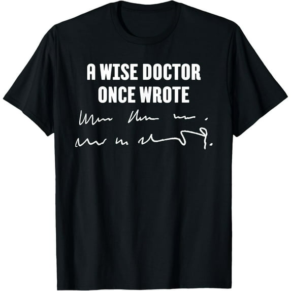 A Wise Doctor Once ZFote Medical Doctor HandZFiting T-Shirt