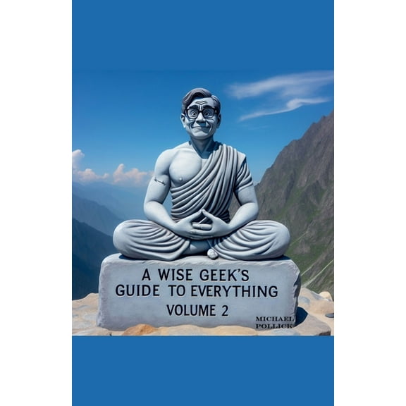 A Wise Geek's Guide To Everything Volume 2, (Paperback)