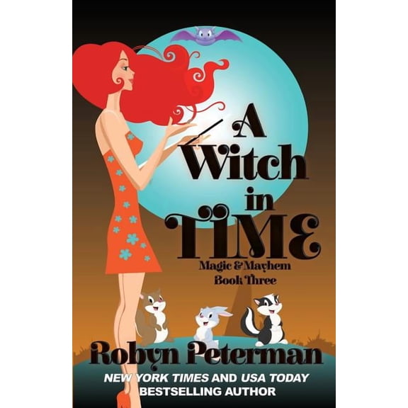 Magic and Mayhem A Witch In Time: Magic and Mayhem Book 3, Book 3, (Paperback)