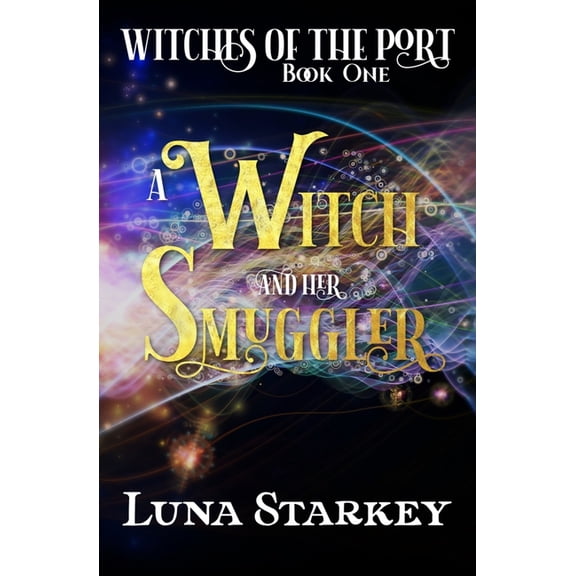 A Witch and her Smuggler: A Dark Fantasy Romance, (Paperback)