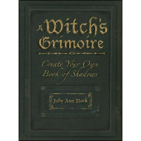 A Witch's Grimoire: Create Your Own Book of Shadows, (Paperback)