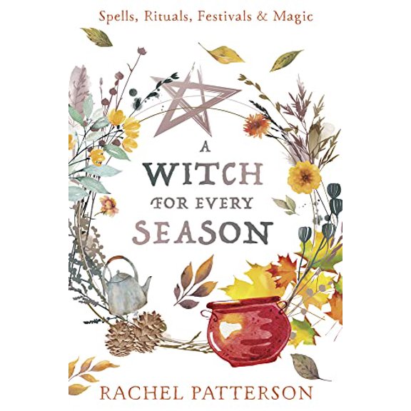 Pre-Owned A Witch for Every Season: Spells, Rituals, Festivals & Magic Paperback