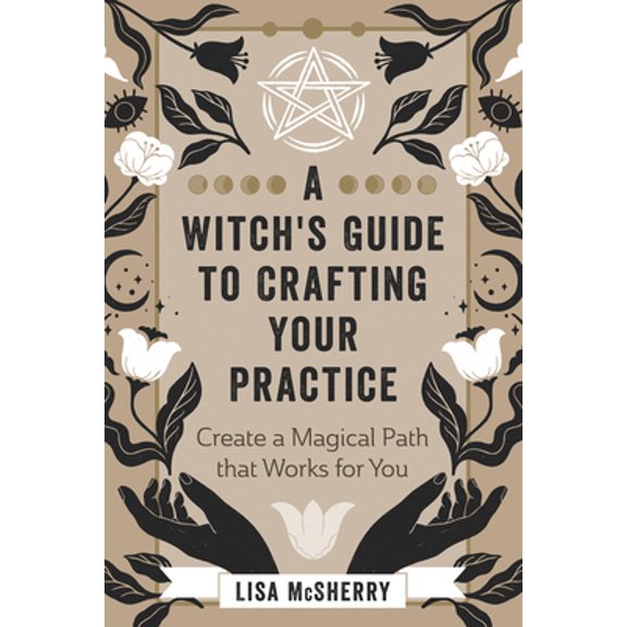 Pre-Owned A Witch's Guide to Crafting Your Practice: Create a Magical Path That Works for You (Paperback) 0738769800 9780738769806