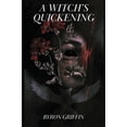 thumbnail image 1 of A Witch's Quickening; Or, The Awakening of Yvette: A story of witchcraft, (Hardcover), 1 of 1