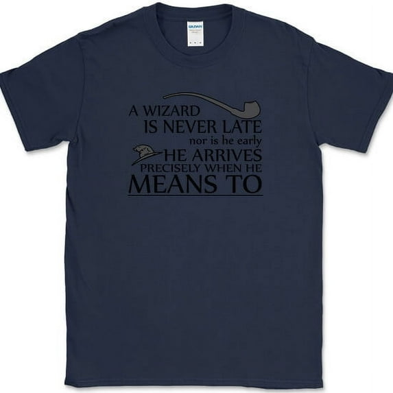 A Wizard Is Never Late T-Shirt Funny LOTR Fantasy Hobbit Text Tee - Navy, 2XL