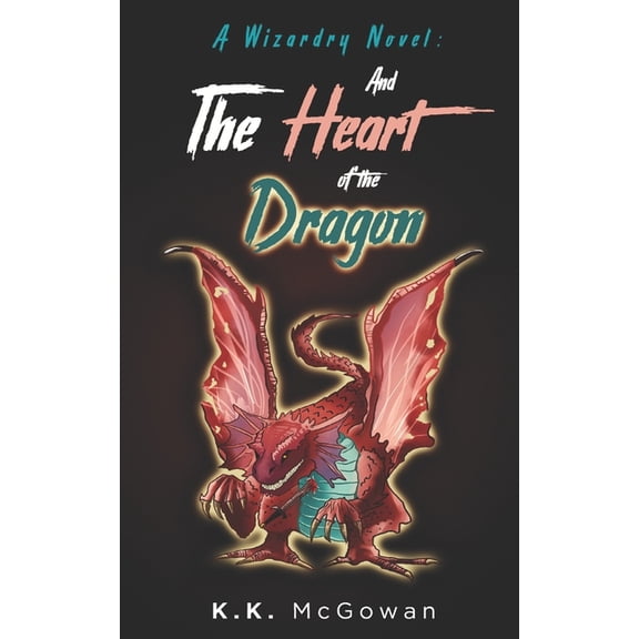 A Wizardry Novel: A Wizardry Novel and the Heart of the Dragon (Paperback)