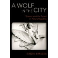 thumbnail image 1 of A Wolf in the City: Tyranny and the Tyrant in Plato's Republic, (Hardcover), 1 of 1