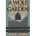 thumbnail image 1 of Wolf in the Garden: The Land Rights Movement and the New Environmental Debate, (Paperback), 1 of 1