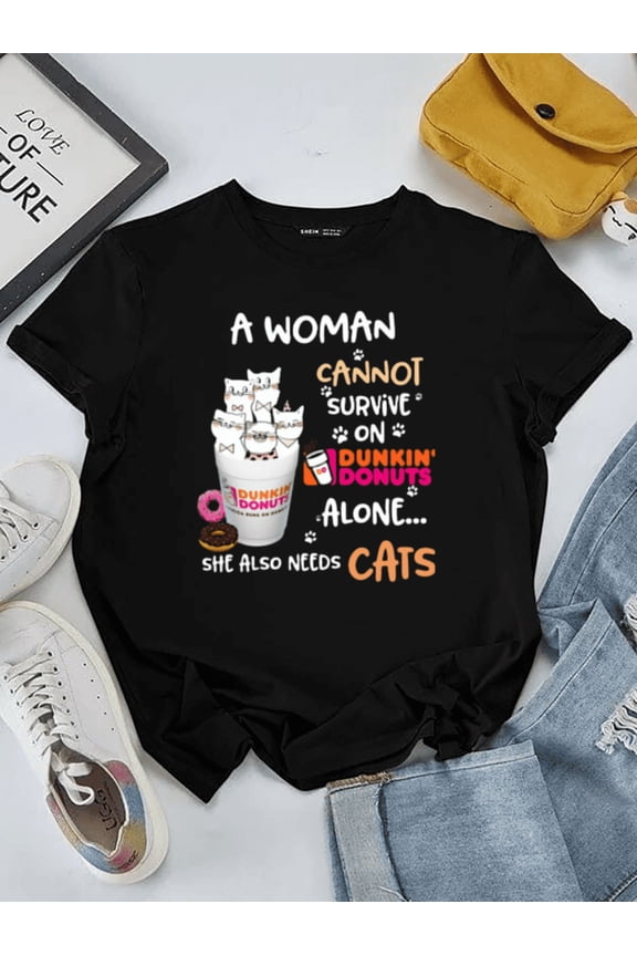 A Woman Cannot Survive On Dunkin Donuts Alone Cat Lover Art Unisex T-Shirt up to size 5XL