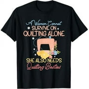 AABESTLILY A Woman Cannot Survive On Quilting, Funny Quilting Besties T-Shirt
