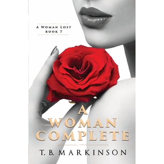 A Woman Complete (Paperback) by T B Markinson