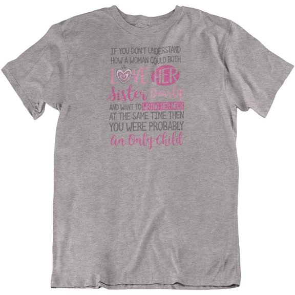 A Woman Could Love Her Sister Dearly Crazy T-Shirt for Siblings, Women & Girls Athletic Heather