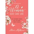 thumbnail image 1 of Pre-Owned A Woman God Can Use: Old Testament Women Help You Make Today's Choices (Paperback) 1627078657 9781627078658, 1 of 1