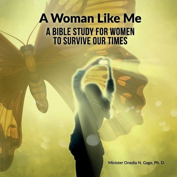 A Woman Like Me: A Bible Study for Women to Survive Our Times, (Paperback)