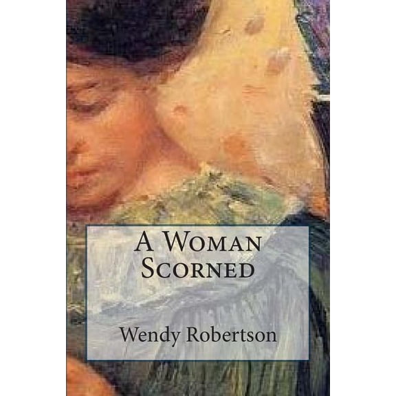 A Woman Scorned