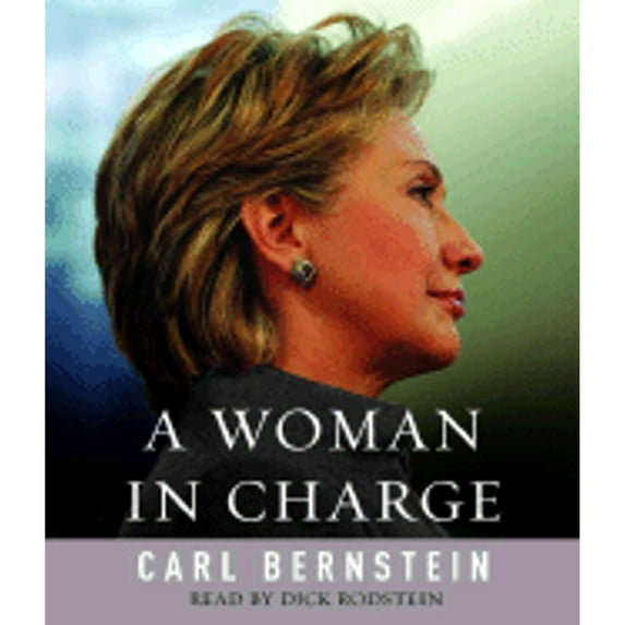 Pre-Owned A Woman in Charge: The Life of Hillary Rodham Clinton (Audiobook 9780739358061) by Carl Bernstein, Dick Rodstein