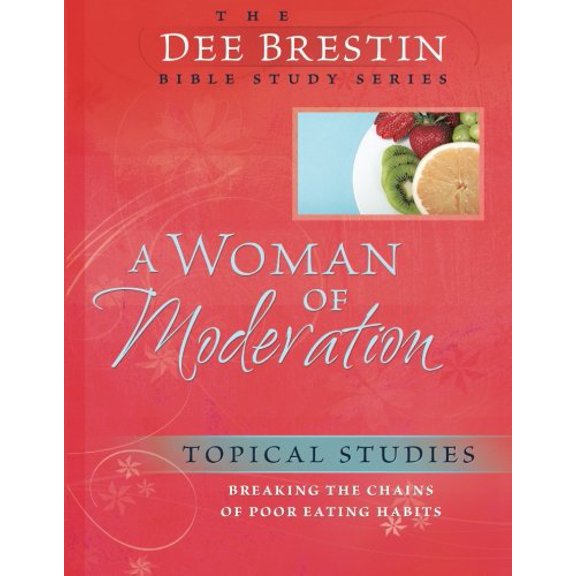 Pre-Owned A Woman of Moderation: Breaking the Chains of Poor Eating Habits (Dee Brestin Bible Study) Paperback