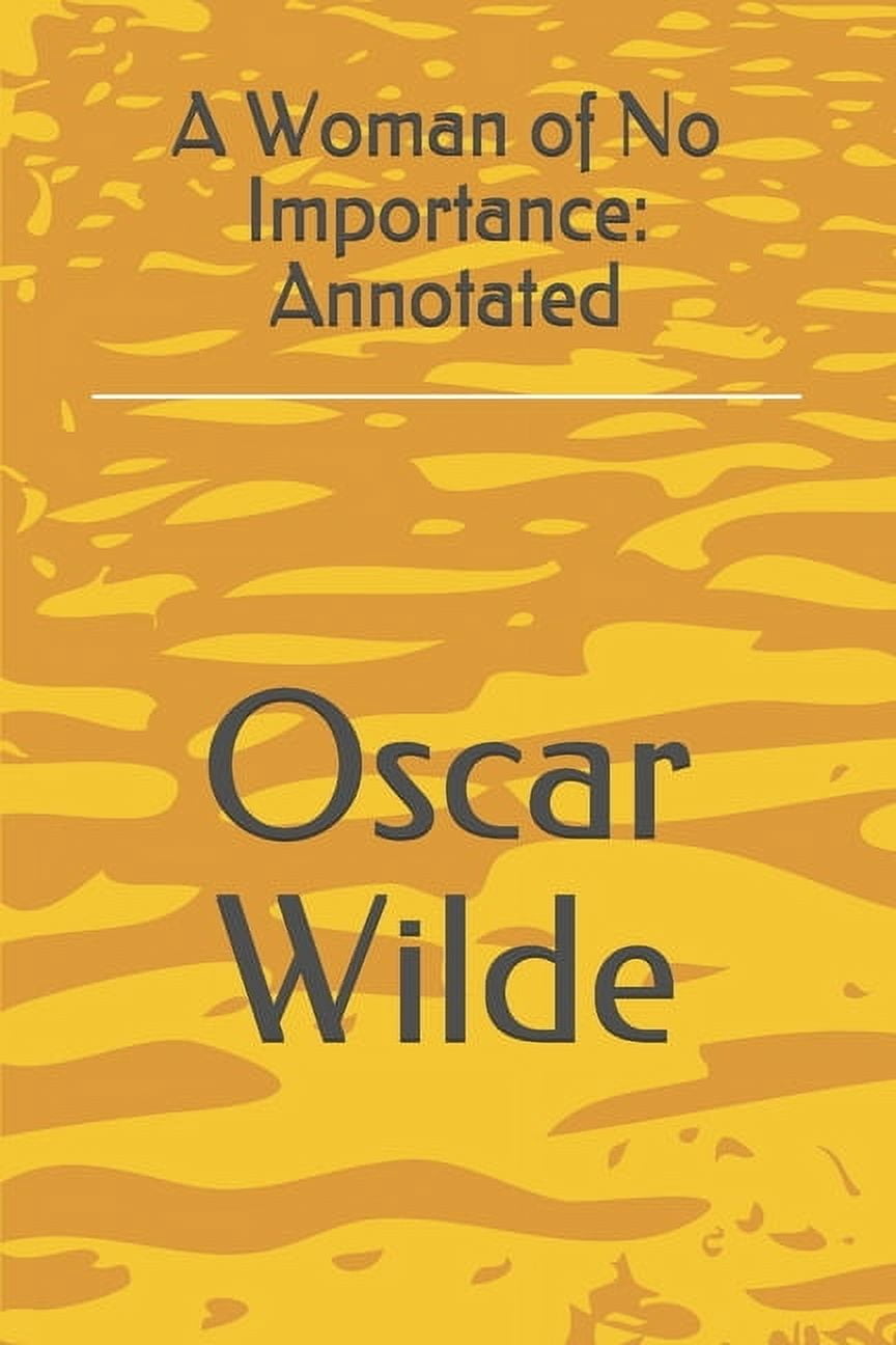A Woman of No Importance: Annotated