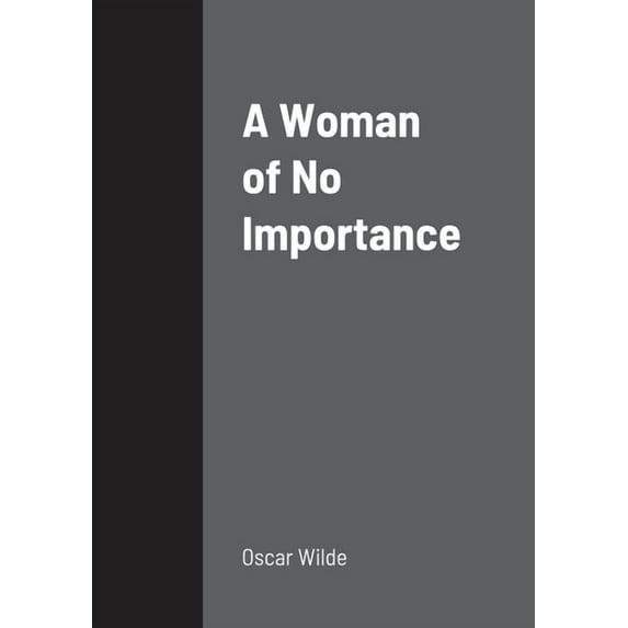 A Woman of No Importance, (Paperback)