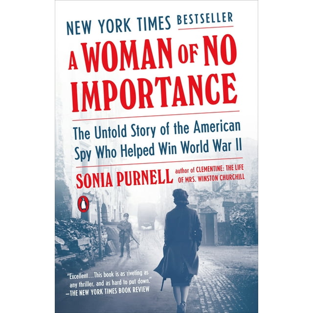 A Woman of No Importance : The Untold Story of the American Spy Who Helped Win World War II (Paperback)