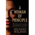 thumbnail image 1 of A Woman of Principle : The Destructive Nature of Infidelity and Greed, 1 of 1