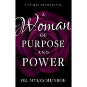 A Woman of Purpose and Power A 90-Day Devotional, Paperback