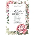 thumbnail image 1 of A Woman of Salt: Living a Life of Godly Influence in an Ungodly World, (Paperback), 1 of 1