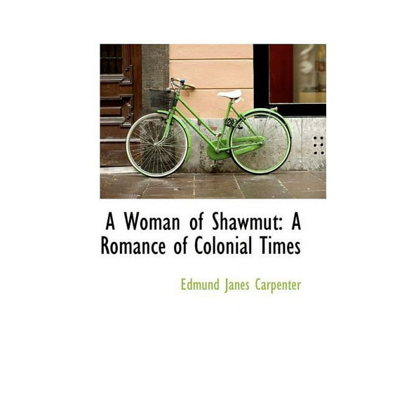 A Woman of Shawmut : A Romance of Colonial Times (Paperback)