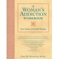 thumbnail image 1 of A Woman's Addiction Workbook : Your Guide to In-Depth Healing (Paperback), 1 of 1