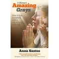 thumbnail image 1 of A Woman's Amazing Grays: How to Age Gracefully with a Life in Sync with God, (Paperback), 1 of 1