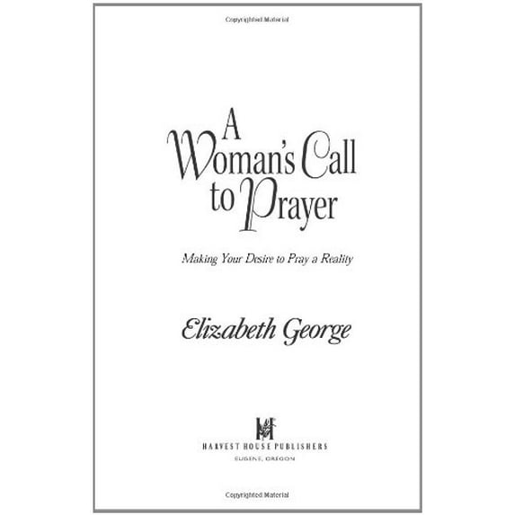 Pre-Owned A Woman's Call to Prayer: Making Your Desire to Pray a Reality (Paperback) 0736911545 9780736911542