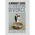 thumbnail image 1 of A Woman's Guide to Surviving Divorce (Hardcover), 1 of 1