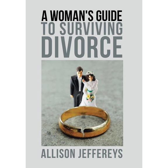 A Woman's Guide to Surviving Divorce, (Hardcover)