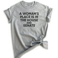 thumbnail image 1 of A Woman's Place Is In The House And Senate Shirt, Unisex Women's Shirt, Feminist Shirt, Political Shirt, Heather Gray, Medium, 1 of 6