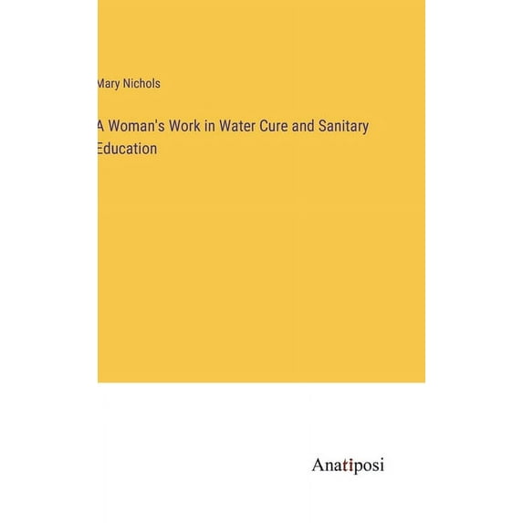 A Woman's Work in Water Cure and Sanitary Education