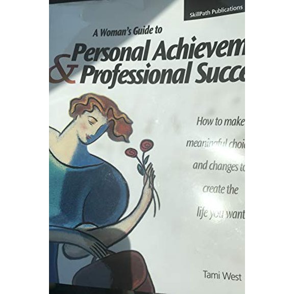 Pre-Owned A Woman's Guide to Personal Achievement & Professional Succes (Paperback) 1934589519 9781934589519