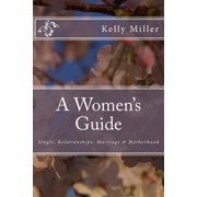 A Women's Guide Single, Relationships, Marriage & Motherhood, Paperback