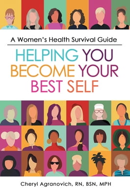 A Women's Health Survival Guide Helping Cheryl Agranovich Rn Bsn Mph Paperback